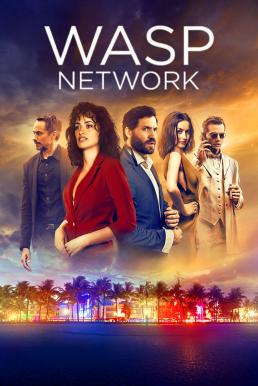 Wasp Network (2019) เครือข่ายอสรพิษ