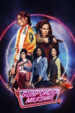 Gunpowder Milkshake (2021) นรกเรียกแม่