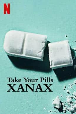 Take Your Pills: Xanax (2022)