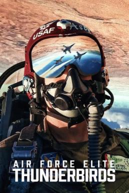Air Force Elite: Thunderbirds ฝูงบินผาดแผลง: ธันเดอร์เบิร์ด (2025)