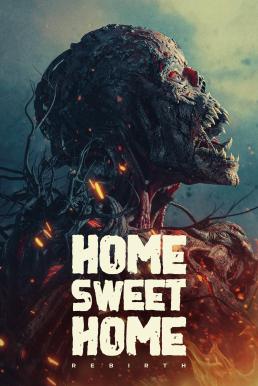 Home Sweet Home: Rebirth โฮมสวีทโฮม กำเนิดใหม่ (2025)