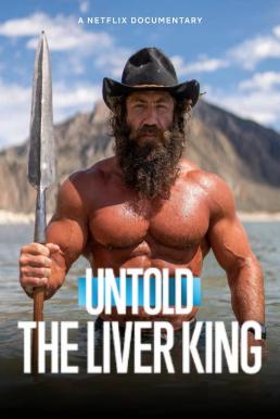 Untold: The Liver King ราชาแห่งตับ (2025)