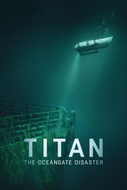 Titan: The OceanGate Disaster วิบัติโอเชียนเกต (2025)