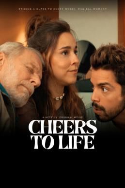 Cheers to Life (Viva a Vida) เชียร์ส ทู ไลฟ์ (2024)
