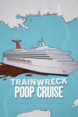 Trainwreck: Poop Cruise อภิมหาวายป่วง: เรือสำราญอุนจิ (2025)