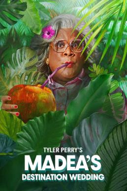 Madea's Destination Wedding ป้าลุยแหลกแหกวิวาห์ป่วน (2025)