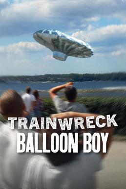 Trainwreck: Balloon Boy อภิมหาวายป่วง: บอลลูนบอย (2025)