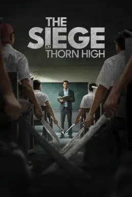 The Siege at Thorn High ปิดโรงเรียนล่าโหดครู (2025)
