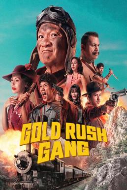 เขาชุมทอง คะนองชุมโจร Gold Rush Gang (2025)