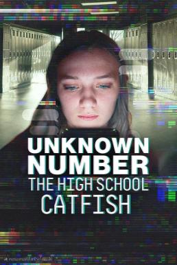 Unknown Number: The High School Catfish ข้อความลวงเด็กมัธยมปลาย (2025)